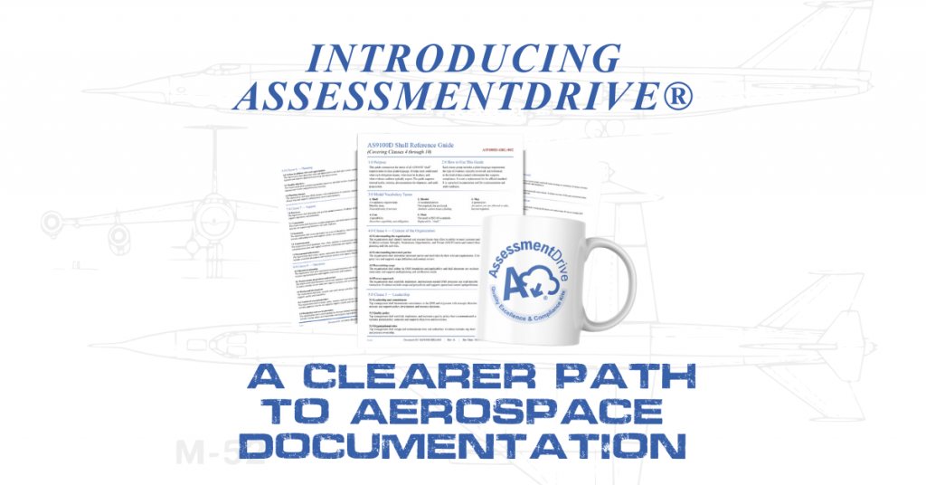Introducing AssessmentDrive®: A Clearer Path to AS9100D Documentation