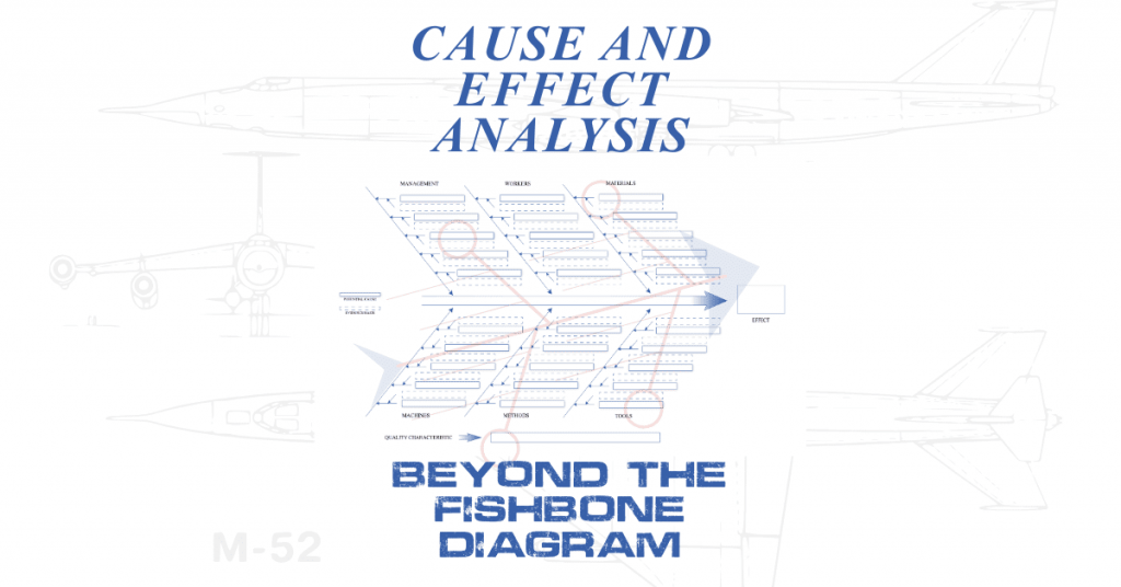 Cause and Effect Analysis: Beyond the Fishbone Diagram