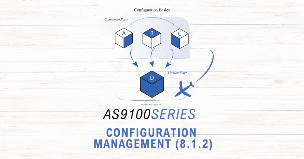 AS9100 Configuration Management: Why It Matters
