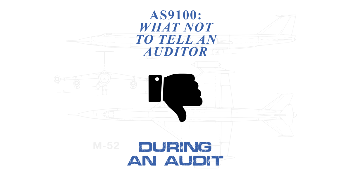 What Not to Tell an Auditor During an AS9100 Audit