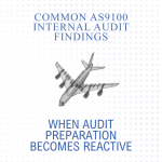 Common AS9100 Internal Audit Findings When Audit Preparation Becomes Reactive
