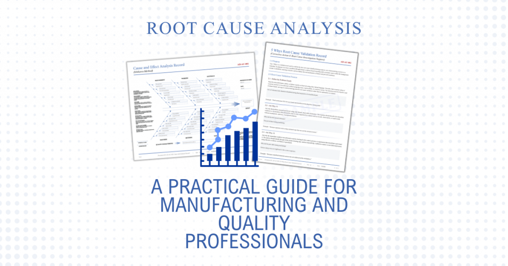 Root Cause Analysis: A Practical Guide for Manufacturing and Quality Professionals