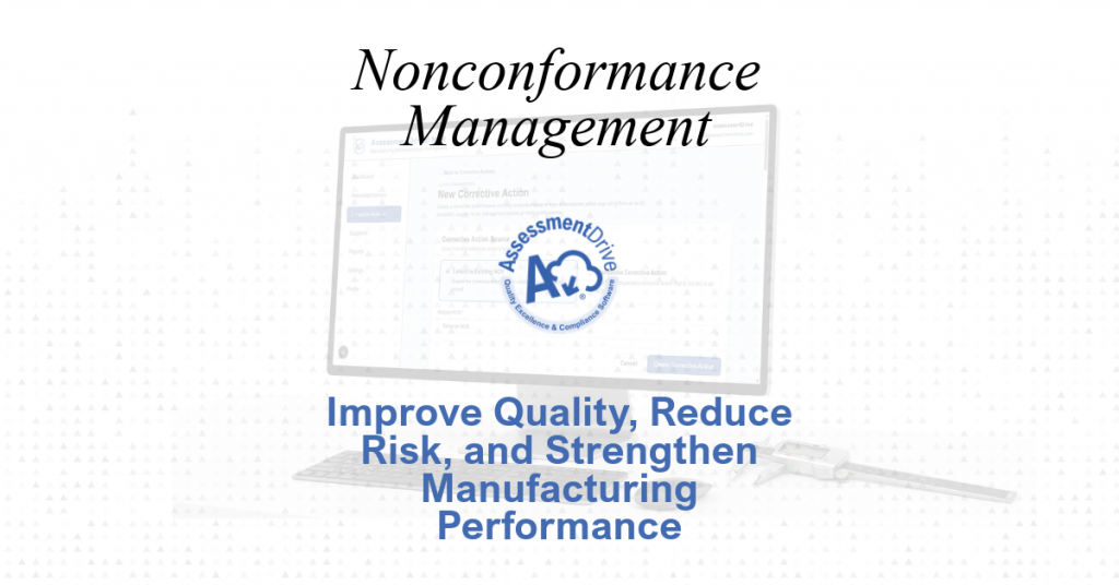 Nonconformance Management: Improve Quality and Reduce Risk, and Strengthen Manufacturing Performance